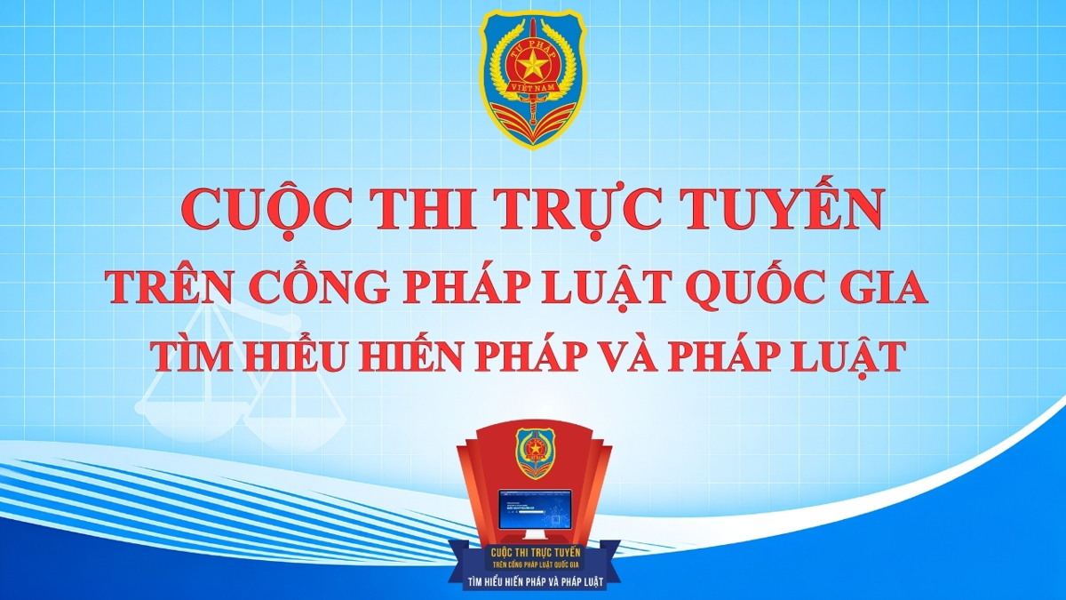 Cuộc thi trực tuyến trên Cổng Pháp luật quốc gia Tìm hiểu Hiến pháp và pháp luật 